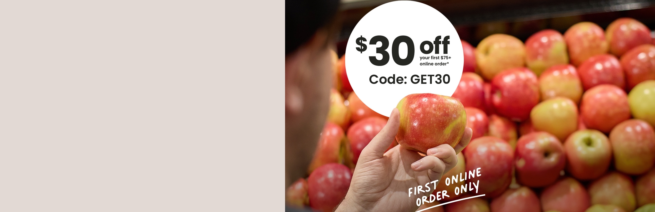  $30 off your first $75+ online order*. Code: GET30